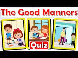 The Good Manners Quiz for Kids | Manners Matter | What Would You Choose to Do?