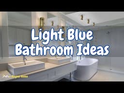 Stunning Light Blue Bathroom Ideas Calm And Serene Modern Blue Bathroom Ideas