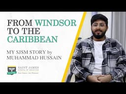 From Windsor to the Caribbean - My SJSM Story by Muhammad Hussain