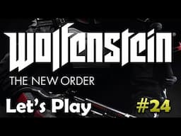 Let's Play Wolfenstein - The New Order - Part 24 - About that Welder