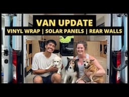 Van Update: Vinyl Wrap | Solar Panels | Rear Walls