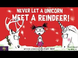 NEVER LET A UNICORN MEET A REINDEER | A Funny Christmas Read Aloud Picture Book | Storytime