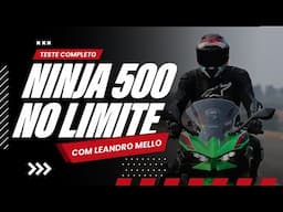 NINJA 500 NO LIMITE | TESTE COMPLETO COM LEANDRO MELLO