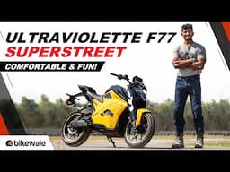 Ultraviolette F77 SuperStreet Review | Comfortable and Fun | BikeWale