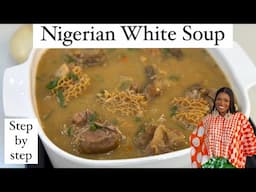 How to make Nigerian White Soup (Ofe Nsala) for beginners! Step by step