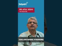 Guillain-Barré Syndrome ( GBS ) in Pune | Sahyadri Hospitals | Dr. Atul Joshi #gbs #gbsawareness