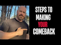 THREE Crucial Steps To Making a Comeback in Life