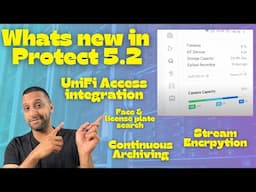 What New in UniFi Protect 5.2 | Access Integration, Face/LP search, Continuous Archiving and more!