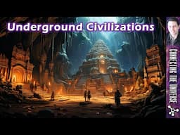 Secrets of Underground Civilizations! Extraterrestrials, Interdimensional Beings, and More!