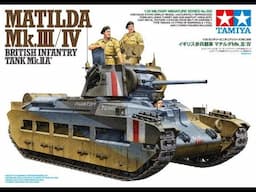 Matilda Mk.III/IV : Tamiya : 1/35 Scale : In Box Review