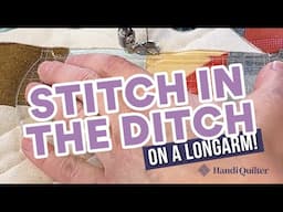 Stitch in the Ditch on a Longarm