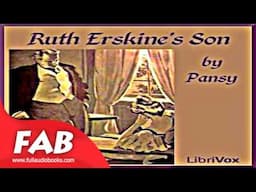 Ruth Erskine's Son Full Audiobook by PANSY by Christian Fiction Audiobook