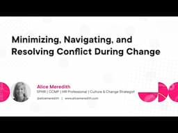 Minimizing, Navigating, and Resolving Conflict During Change: Course Preview