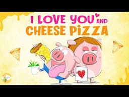 Read Aloud Stories For Kids - 🐷🍕🧀What's The Meaning Of Love?