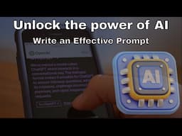 Unlock the power of Artificial Intelligence (AI): How to Write an Effective Prompt