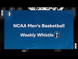 2024-25 Men's Basketball Weekly Whistle #4