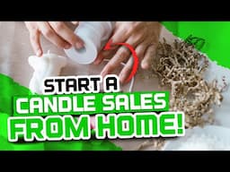 How to start a candle sales BUSINESS from HOME!