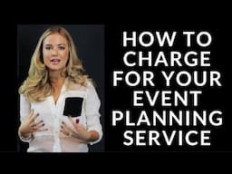 How to Charge for Your Event Planning Services