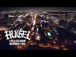 HUGEL - Live @ SLS Miami [Art Basel] 12.07.2024