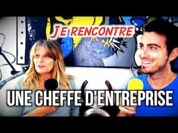 Je rencontre une femme cheffe d'entreprise