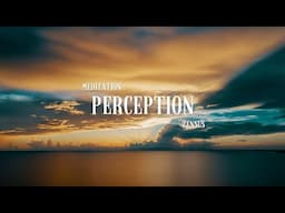 How To Change Your Perception 10 Minute Meditation