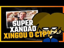 SUPER XANDÃO XINGOU O CPT??