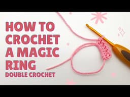 Magic Ring Double Crochet for Beginners | Step-by-Step Magic Circle Tutorial