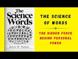 The Science of Words: The Hidden Force Behind Personal Power (Audiobook)