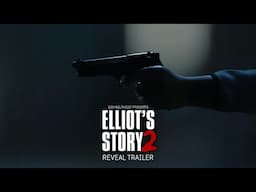 Elliot's Story 2 | Official Teaser