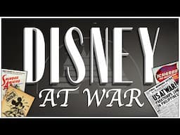 DISNEY AT WAR: A Forgotten Era of Propaganda & Desperation