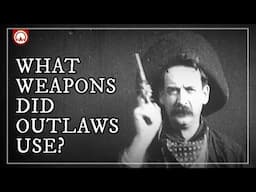 Wild West Weaponry: Guns Used By Outlaws on The American Frontier...