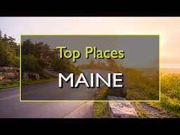 Best Places to Visit in Maine