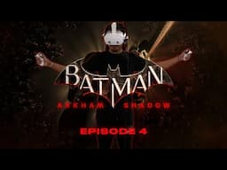 Batman: Arkham Shadow Ep.4