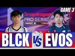 WALANG PANGDEF! | GAME 3 | BLCK VS EVOS | DAY 5 SNAPDRAGON CHALLENGE S6