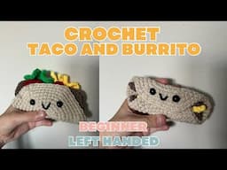 LEFT HANDED Crochet TACO and BURRITO Tutorial for Beginners, Step by Step Tutorial, How to Crochet