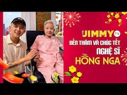 Đến thăm và chúc Tết nghệ sĩ Hồng Nga | JIMMY TV