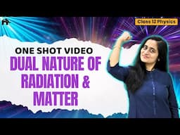 Dual Nature of Radiation & Matter Class 12 Physics Chapter 11 One Shot | New NCERT CBSE | Full chap.