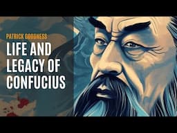 Life and Legacy of Confucius