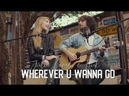 Julia Gomes, Fiuk, Sandeville - Wherever U Wanna Go (Feat. Zerb, Düncan) [Acoustic]