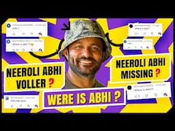 Were is Neeroli Abhi ? 🧐