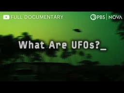 What are UFOs? | Full Documentary | NOVA | PBS