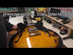 Epiphone 335 DOT - Long Term Review