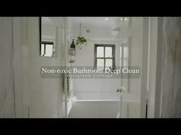 Non-toxic Bathroom Deep Clean - August at Fairyland