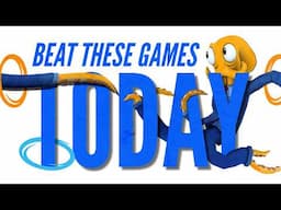 Games You Can Beat TODAY