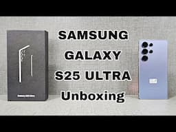 Samsung S25 Ultra Unboxing Review English | New Changes & Features Explained