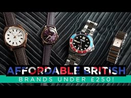 Affordable British Watch Brands | Under £250!