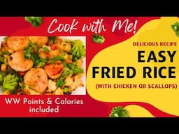 COOK WITH ME! FRIED RICE RECIPE - WITH CHICKEN OR SCALLOPS! 😋 WW POINTS & CALORIES INCLUDED