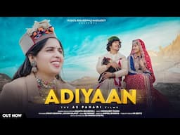 Adiyaan | Sujata Bhardwaj | Swati Sharma @AryanRajputHP @aspahadi854  AS Pahadi  | Paramjeet Pammi