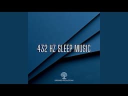 432 Hz Deep Sleep Music