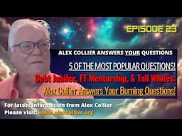 Debt Jubilee, ET Mentorship, & Tall Whites: Alex Collier Answers Your Burning Questions!